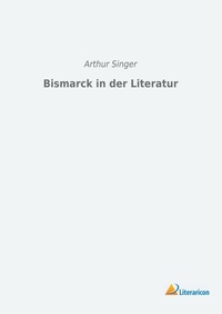 Enlarge image Cover: Bismarck in der Literatur - Literaricon Verlag