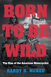 Abbildung von: Born to Be Wild - The University of North Carolina Press