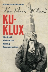 Enlarge image Cover: Ku-Klux - The University of North Carolina Press