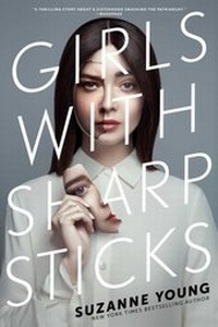Enlarge image Cover: Girls with Sharp Sticks - Simon Pulse;Simon & Schuster Books for Young Readers