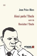 Cover: Ainsi parla l'Oncle suivi de Revisiter l'Oncle - Memoire d'Encrier