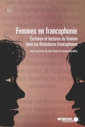 Cover: Femmes en francophonie. Ecritures et lectures du feminin dans les litteratures francophones - Memoire d'Encrier