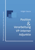 Cover: Position und Verarbeitung VP-interner Adjunkte - Eberhard Karls Universit&auml;t T&uuml;bingen T&uuml;bingen Library Publishing