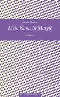 Cover: Mein Name ist Maryte - Mitteldeutscher Verlag