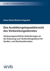 Abbildung von: Das Ausbildungskapazitätsrecht des Vorbereitungsdienstes - wvb Wissenschaftlicher Verlag Berlin