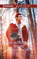 Cover: Um aut&ecirc;ntico texano - Harlequin, uma divis&atilde;o de HarperCollins Ib&eacute;rica, S.A.
