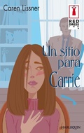 Cover: UN SITIO PARA CARRIE - Harlequin, una divisi&oacute;n de HarperCollins Ib&eacute;rica, S.A.