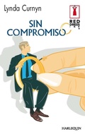 Cover: SIN COMPROMISO - Harlequin, una divisi&oacute;n de HarperCollins Ib&eacute;rica, S.A.