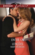 Cover: Entre os len&ccedil;&oacute;is - Harlequin, uma divis&atilde;o de HarperCollins Ib&eacute;rica, S.A.