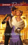 Cover: O calor da paix&atilde;o - Harlequin, uma divis&atilde;o de HarperCollins Ib&eacute;rica, S.A.