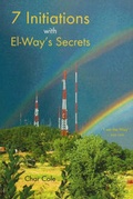 Cover: Seven Initiations with El-Way's Secrets - Seven Invitations Publishing Company