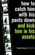 Bild: How to Catch Him with His Pants Down and Kick Himin His A$$et$ - Best Deal Magazines