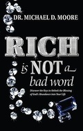 Cover: Rich Is Not a Bad Word - Mike Moore Ministries
