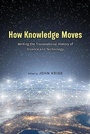 Cover: How Knowledge Moves - University of Chicago Press
