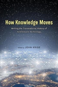 Enlarge image Cover: How Knowledge Moves - University of Chicago Press