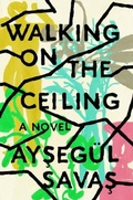 Cover: Walking on the Ceiling - Riverhead Books