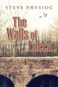 Cover: The Walls of Lucca - Steve Physioc