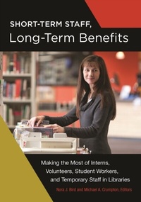 Abbildung von: Short-Term Staff, Long-Term Benefits - Libraries Unlimited