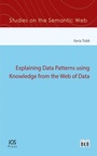 Cover: Explaining Data Patterns using Knowledge from the Web of Data - IOS Press,US