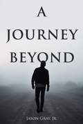 Cover: A Journey Beyond - Page Publishing, Inc.