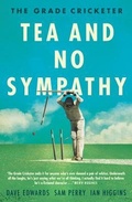 Cover: The Grade Cricketer: Tea and No Sympathy - Allen & Unwin