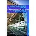 Cover: Healthy Business Travel: The essential guide to Stansted Airport - Lynk Management Consultants
