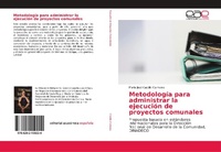 Abbildung von: Metodologia para administrar la ejecucion de proyectos comunales - Editorial Academica Espanola