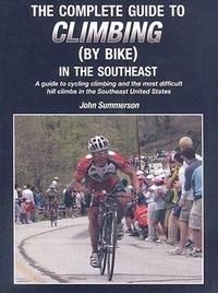 Enlarge image Cover: The Complete Guide to Climbing (by Bike) in the Southeast - Extreme Press