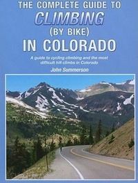 Enlarge image Cover: The Complete Guide to Climbing (by Bike) in Colorado - Extreme Press