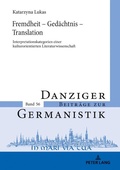 Cover: Fremdheit - Ged&auml;chtnis - Translation - Peter Lang Verlag