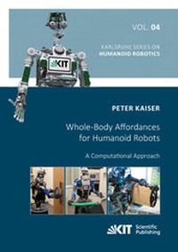 Enlarge image Cover: Whole-Body Affordances for Humanoid Robots: A Computational Approach - KIT Scientific Publishing