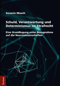 Abbildung von: Schuld, Verantwortung und Determinismus im Strafrecht - Tectum Wissenschaftsverlag