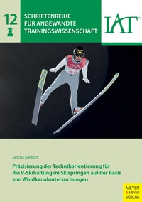 Abbildung von: Präzisierung der Technikorientierung für die V-Skihaltung im Skispringen auf der Basis von Windkanaluntersuchungen - Meyer & Meyer