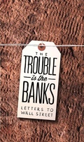 Cover: The Trouble is the Banks - N+1 Books