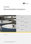 Cover: Mikroschadstoffe in Gew&auml;ssern - IZT - Institut f&uuml;r Zukunftsstudien und Technologiebewertung gGmbH