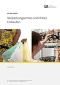 Cover: Verpackungsarmes und -freies Einkaufen - IZT - Institut f&uuml;r Zukunftsstudien und Technologiebewertung gGmbH