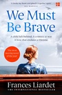 Cover: We Must Be Brave - Fourth Estate Ltd