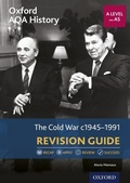 Cover: Oxford AQA History for A Level: The Cold War 1945-1991 Revision Guide - OUP Oxford