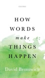 Cover: How Words Make Things Happen - Oxford University Press