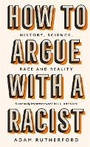 Cover: How to Argue With a Racist - Weidenfeld & Nicolson