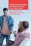 Cover: Applied Educational Psychology with 16-25 Year Olds - Institute of Education Press