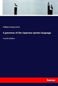 Cover: A grammar of the Japanese spoken language - Hansebooks