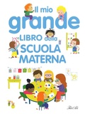 Cover: Il mio grande libro della scuola materna - I miei primi grandi libri;IdeeAli