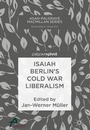 Cover: Isaiah Berlin's Cold War Liberalism - Palgrave Pivot