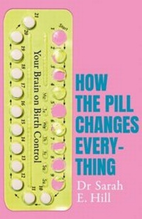 Enlarge image Cover: How the Pill Changes Everything - Orion Spring