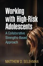 Cover: Working with High-Risk Adolescents - Guilford Press