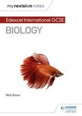 Cover: My Revision Notes: Edexcel International GCSE (9-1) Biology - Hodder Education