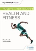 Cover: My Revision Notes: NCFE Level 1/2 Technical Award in Health and Fitness - Hodder Education