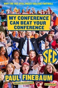 Enlarge image Cover: My Conference Can Beat Your Conference: Why the SEC Still Rules College Football - HarperCollins