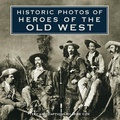 Cover: Historic Photos of Heroes of the Old West - Turner